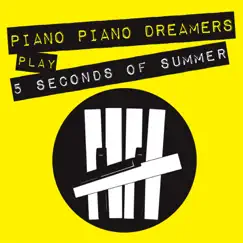 Piano Dreamers Play 5 Seconds of Summer by Piano Dreamers album reviews, ratings, credits