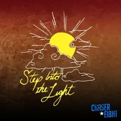 Step Into the Light - Single by Chaser Eight album reviews, ratings, credits