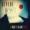I Won't Blame You - Single album lyrics, reviews, download