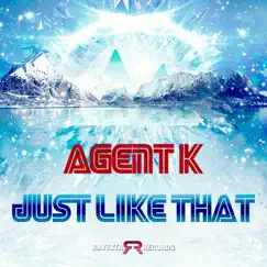 Just Like That - Single by Agent K album reviews, ratings, credits