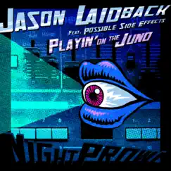 Playin' On the Juno (feat. Possible Side Effects) - Single by Jason Laidback album reviews, ratings, credits