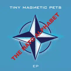 The Nato Alphabet - EP by Tiny Magnetic Pets album reviews, ratings, credits