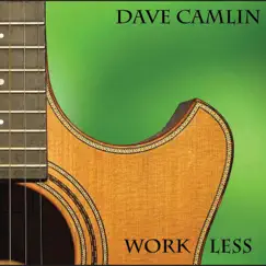 Work Less by Dave Camlin album reviews, ratings, credits