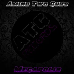 Megapolis (Dub Mix) - Single by Amind Two Guys album reviews, ratings, credits