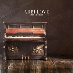 Keys and Ivories - Single by Abbi Love album reviews, ratings, credits