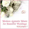 Modern Acoustic Music for Beautiful Weddings, Vol. 7 album lyrics, reviews, download