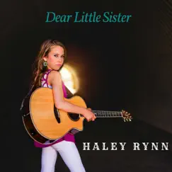 Dear Little Sister (feat. Steel Blossoms) - Single by Haley Rynn album reviews, ratings, credits