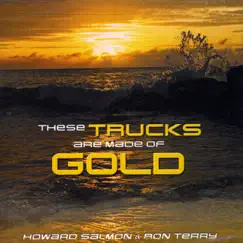 These Trucks Are Made of Gold by Howard Salmon & Ron Terry album reviews, ratings, credits