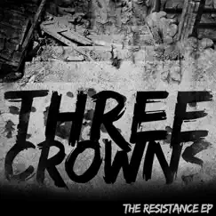The Resistance - EP by Three Crowns album reviews, ratings, credits