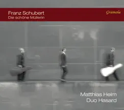 Schubert: Die schöne Müllerin, Op. 25, D. 795 (Arr. for Voice & 2 Guitars) by Matthias Helm & Duo Hasard album reviews, ratings, credits