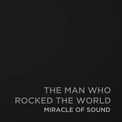 The Man Who Rocked the World - Single by Miracle of Sound album reviews, ratings, credits