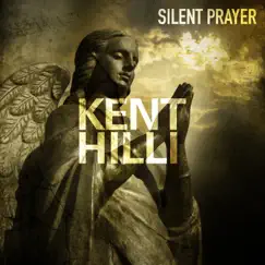 Silent Prayer - Single by Kent Hilli album reviews, ratings, credits