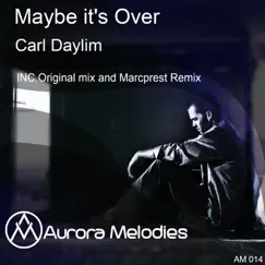 Maybe It's Over - Single by Carl Daylim album reviews, ratings, credits