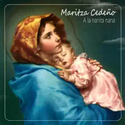 A la Nanita Nana - Single by Maritza Cedeño album reviews, ratings, credits