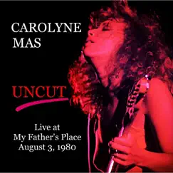 Uncut Live from My Father's Place August 3, 1980 by Carolyne Mas album reviews, ratings, credits