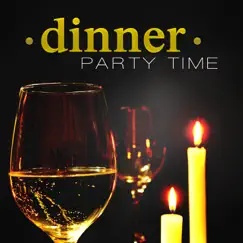 Dinner Party Time: Best Restaurant Music, Piano Bar Chill Out, Relaxing Instrumental Jazz Music by Restaurant Background Music Academy album reviews, ratings, credits