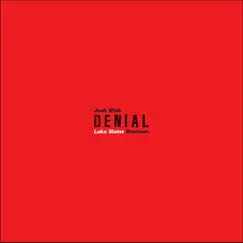 Denial (L.B. Dub Corporation Remix) Song Lyrics