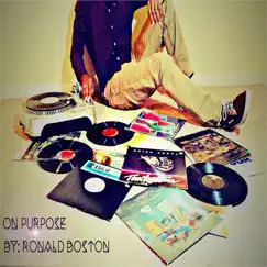 On Purpose - Single by Ronald Boston album reviews, ratings, credits