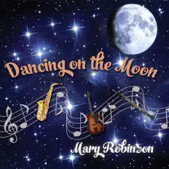 Dancing On the Moon by Mary Robinson album reviews, ratings, credits
