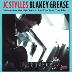 Blakey Grease by JC Stylles album reviews, ratings, credits