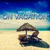 On Vacation album lyrics, reviews, download