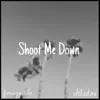 Shoot Me Down (feat. Ithedos) - Single album lyrics, reviews, download