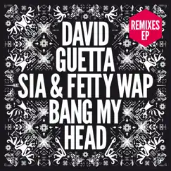Bang My Head (feat. Sia & Fetty Wap) [Remixes] - EP album download