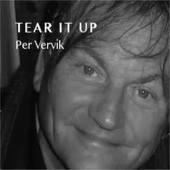 Tear It Up - Single by Per Vervik album reviews, ratings, credits