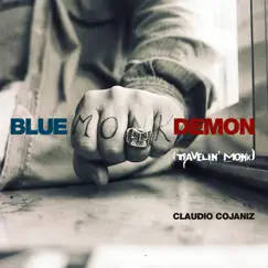 Blue Monk Demon (Travelin' Monk) by Claudio Cojaniz album reviews, ratings, credits
