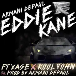 Eddie Kane (feat. Lil Yase & Kool John) - Single by Armani DePaul album reviews, ratings, credits