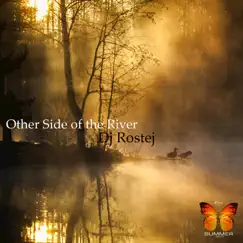 Other Side of the River - EP by DJ Rostej album reviews, ratings, credits