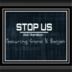 Stop Us (feat. Benjah & Grand) - Single by Akil Hamilton album reviews, ratings, credits