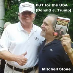 DJT for the USA (Donald J. Trump) - Single by Mitchell Stone album reviews, ratings, credits