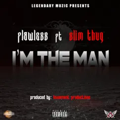 I'm the Man (feat. Slim Thug) - Single by Flawless album reviews, ratings, credits