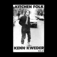 Kitchen Folk - EP by Kenn Kweder album reviews, ratings, credits