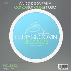 Dance to House Music - Single by Antonio Carrera album reviews, ratings, credits