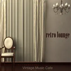 Retro Lounge (Vintage Music) Song Lyrics