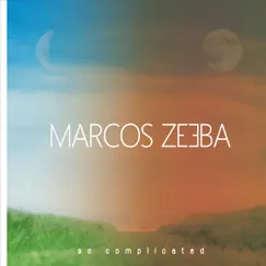 So Complicated - EP by Marcos Zeeba album reviews, ratings, credits