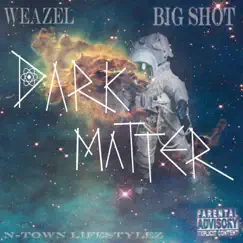 Dark Matter by Weazel & Big Shot album reviews, ratings, credits
