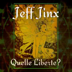 Quelle Liberté? - Single by Jeff Jinx album reviews, ratings, credits