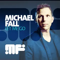 Let Me Go - Single by Michael Fall album reviews, ratings, credits