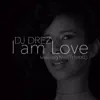 I Am Love (feat. Marti Nikko) - Single album lyrics, reviews, download