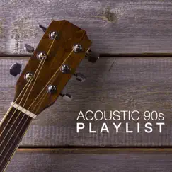 Acoustic 90s Playlist by Various Artists album reviews, ratings, credits