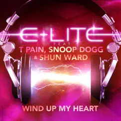 Wind Up My Heart (Boom Boom Boom) [feat. T-Pain,Snoop Dogg & Shun Ward] [DAVIS REDFIELD EDIT MIX] - Single by E-Lite album reviews, ratings, credits