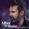 After the Rain (feat. Shawn Caliber) song lyrics