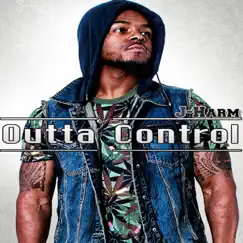 Outta Control - Single by J.Harm album reviews, ratings, credits