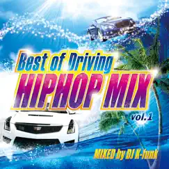 Best of Driving HIPHOP MIX Vol.1 MIXED by DJ K-funk by Various Artists album reviews, ratings, credits