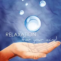 Relaxation for Your Mind - Ambient Piano Music, Relaxing Sounds, Relaxing Songs and Background Music for Relaxation by Liquid Blue album reviews, ratings, credits