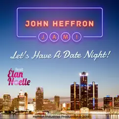 Let's Have a Date Night! (feat. Elan Noelle) - Single by John Heffron album reviews, ratings, credits
