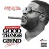Good Things Come to Those Who Grind Chapter 2 album lyrics, reviews, download